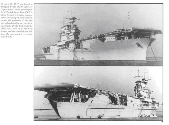 Ảnh nhìn từ phía trước và phía sau chiếc USS Yorktown khi đang buông neo tại Hampton Roads ngày 30/10/1937. Qua đâu ta có thể thấy thân của chiếc tầu này là một chiếc tầu chiến - một chiếc tầu tuần dương chủ lực, Người ta thường không chuyển đổi các thiết giáp hạm thành tầu sân bay vì bản thân chúng đã nặng một cách khủng khiếp và tốc độ của chúng quá chậm, còn các loại tuần dương hạm khác chỉ được chuyển đổi thành tuần sân bay hạng nhẹ